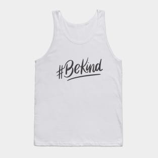 Be Kind. Tank Top